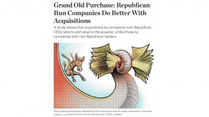 Wall-Street-Journal Grand Old Purchase: Republican-Run Companies Do Better With Acquisitions